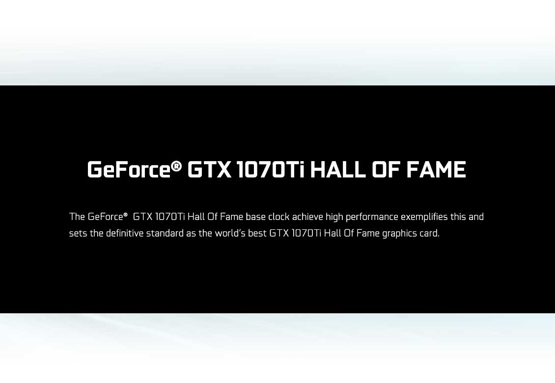 GALAX GeForce® GTX 1070 Ti HOF - Hall of Fame (HOF) - Graphics Card